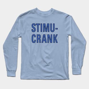 Stimu-Crank Long Sleeve T-Shirt